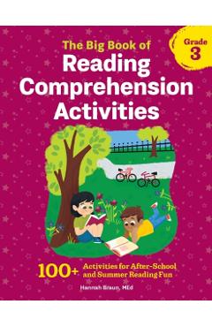 The Big Book of Reading Comprehension Activities, Grade 3: 100+ Activities for After-School and Summer Reading Fun - Hannah Braun