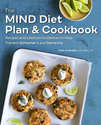 The Mind Diet Plan and Cookbook: Recipes and Lifestyle Guidelines to Help Prevent Alzheimer's and Dementia - Julie Andrews