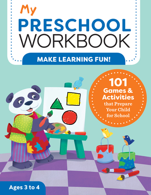 My Preschool Workbook: 101 Games & Activities That Prepare Your Child for School - Brittany Lynch