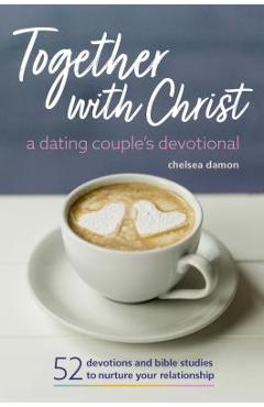 Poza produsului Together with Christ: A Dating Couples Devotional: 52 Devotions and Bible Studies to Nurture Your Relationship - Chelsea Damon