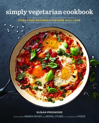 The Simply Vegetarian Cookbook: Fuss-Free Recipes Everyone Will Love - Susan Pridmore