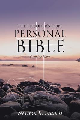 The Prisoner's Hope Personal Bible - Newton R. Francis