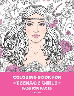 Coloring Book For Teenage Girls: Fashion Faces: Gorgeous Hair Style, Cool, Cute Designs, Coloring Book For Girls, Kids, Teen Girls, Older Girls, Tween - Art Therapy Coloring