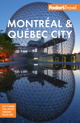 Fodor's Montreal & Quebec City - Fodor's Travel Guides