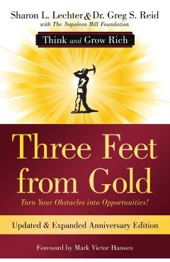 Three Feet from Gold: Turn Your Obstacles Into Opportunities! (Think and Grow Rich) - Sharon L. Lechter Cpa