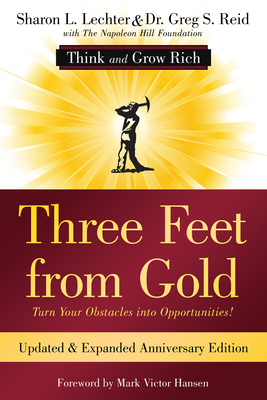 Three Feet from Gold: Turn Your Obstacles Into Opportunities! (Think and Grow Rich) - Sharon L. Lechter Cpa