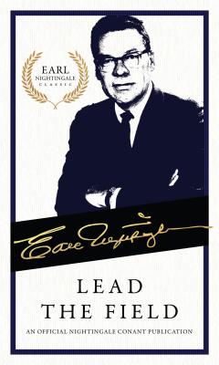 Lead the Field: An Official Nightingale Conant Publication - Earl Nightingale