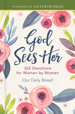 God Sees Her: 365 Devotions for Women by Women - Our Daily Bread Ministries