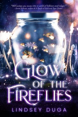 Glow of the Fireflies - Lindsey Duga