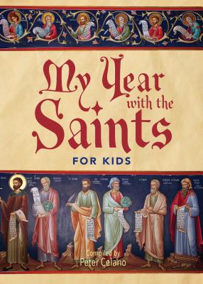 My Year with the Saints for Kids - Peter Celano