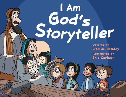 I Am God's Storyteller - Lisa M. Hendey