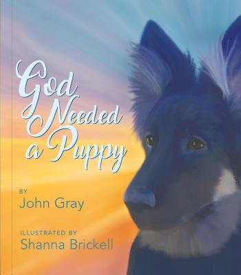 God Needed a Puppy - John Gray