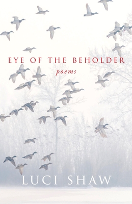 Eye of the Beholder - Luci Shaw