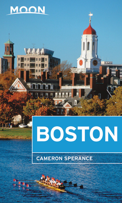 Moon Boston: Neighborhood Walks, Historic Highlights, Beloved Local Spots - Cameron Sperance
