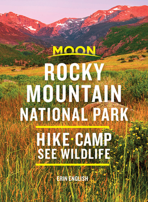 Moon Rocky Mountain National Park: Hike, Camp, See Wildlife - Erin English