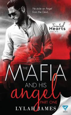 The Mafia and His Angel: Part 1 - Lylah James
