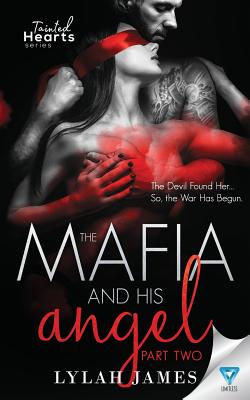 The Mafia and His Angel: Part 2 - Lylah James