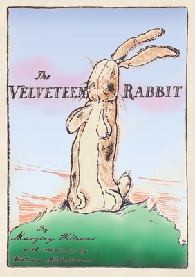 The Velveteen Rabbit: Paperback Original 1922 Full Color Reproduction - Margery Williams