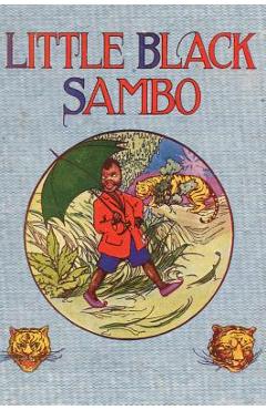 Poza produsului Little Black Sambo: Uncensored Original 1922 Full Color Reproduction - Helen Bannerman
