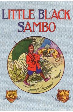 Little Black Sambo: Uncensored Original 1922 Full Color Reproduction - Helen Bannerman