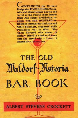 The Old Waldorf Astoria Bar Book 1935 Reprint - Albert Stevens Crockett