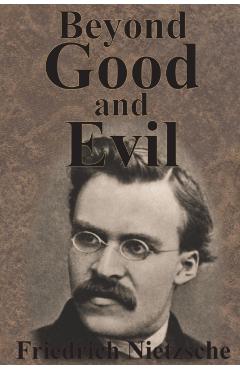 Beyond Good And Evil - Friedrich Wilhelm Nietzsche