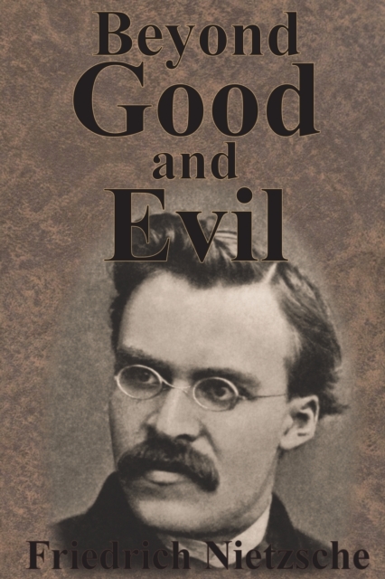Beyond Good And Evil - Friedrich Wilhelm Nietzsche