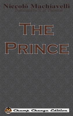 The Prince (Chump Change Edition) - Niccolo Machiavelli