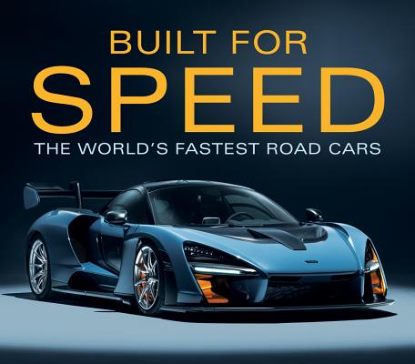 Built for Speed: World's Fastest Road Cars - Publications International