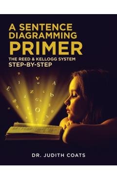 A Sentence Diagramming Primer - Judith Coats