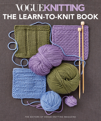 Vogue(r) Knitting the Learn-To-Knit Book - Vogue Knitting Magazine
