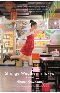 Poza produsului Strange Weather in Tokyo - Hiromi Kawakami