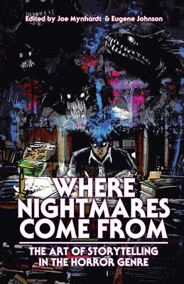 Where Nightmares Come From: The Art of Storytelling in the Horror Genre - Clive Barker