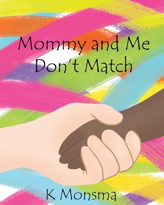 Mommy and Me Don't Match - K. Monsma