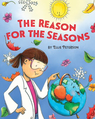 The Reason for the Seasons - Ellie Peterson