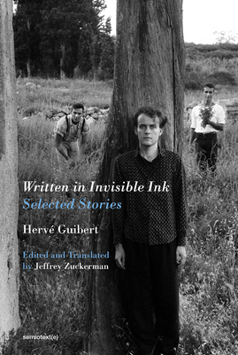Written in Invisible Ink: Selected Stories - Herv� Guibert