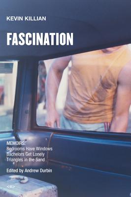 Fascination: Memoirs - Kevin Killian