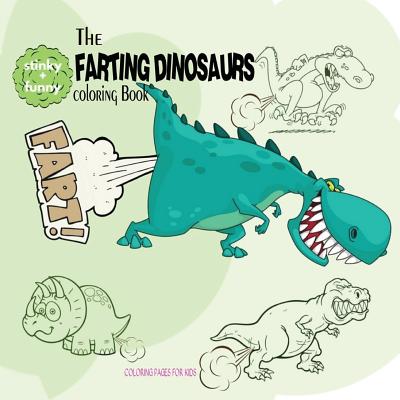The Farting Dinosaurs Coloring Book - For Kids Coloring Pages