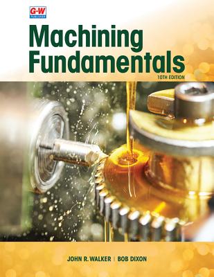 Machining Fundamentals - John R. Walker