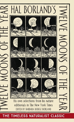 Hal Borland's: Twelve Moons of the Year - Hal Borland