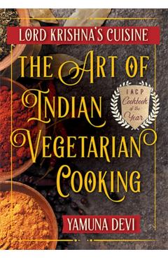 Lord Krishna's Cuisine: The Art of Indian Vegetarian Cooking - Yamuna Devi