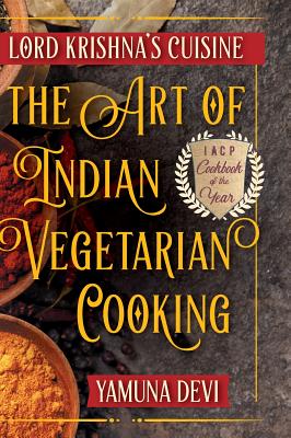 Lord Krishna's Cuisine: The Art of Indian Vegetarian Cooking - Yamuna Devi