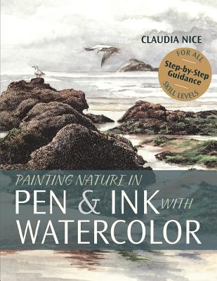 Painting Nature in Pen & Ink with Watercolor - Claudia Nice