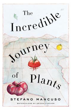 Coperta cărții 'The Incredible Journey of Plants - Stefano Mancuso'