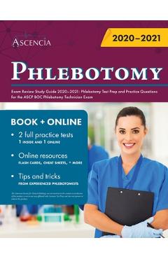 Coperta cărții 'Phlebotomy Exam Review Study Guide 2020-2021: Phlebotomy Test Prep and Practice Questions for the ASCP BOC Phlebotomy'