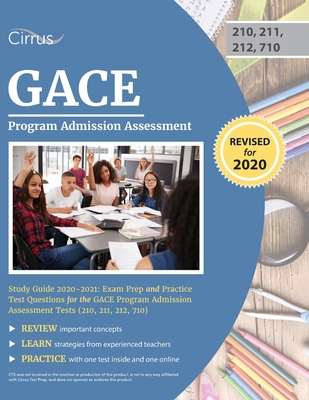 GACE Program Admission Assessment Study Guide 2020-2021: Exam Prep and Practice Test Questions for the GACE Program Admission Assessment Tests (210, 2 - Cirrus Teacher Certification Exam Team