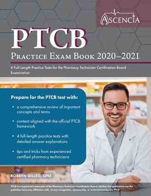 PTCB Practice Exam Book 2020-2021: 4 Full-Length Practice Tests for the Pharmacy Technician Certification Board Examination - Ascencia Pharmacy Exam Prep Team