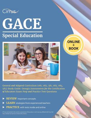 GACE Special Education General and Adapted Curriculum (081, 082, 581, 083, 084, 583) Study Guide: Georgia Assessments for the Certification of Educato - Cirrus Teacher Certification Exam Prep