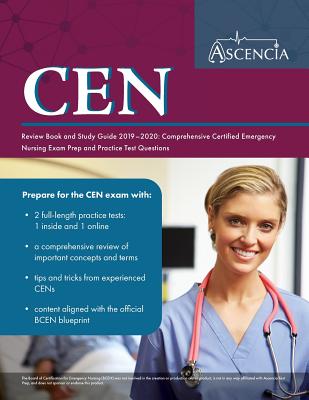 CEN Review Book 2019-2020: Certified Emergency Nursing Exam Prep Study Guide and Practice Test Questions for the CEN Exam - Trivium Emergency Nurse Exam Prep Team