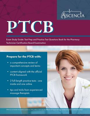 PTCB Exam Study Guide: Test Prep and Practice Test Questions Book for the Pharmacy Technician Certification Board Examination - Ascencia Pharmacy Technician Prep Team